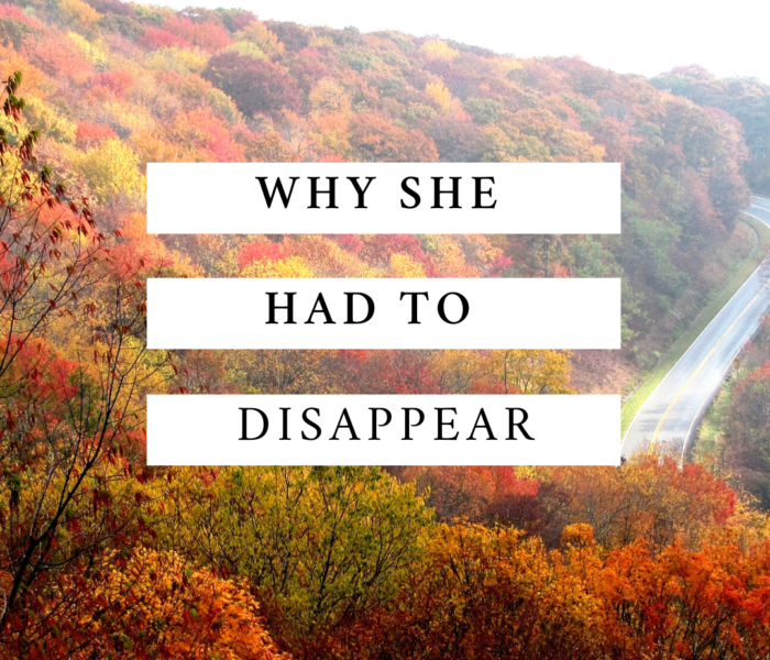 Why She Had To Disappear