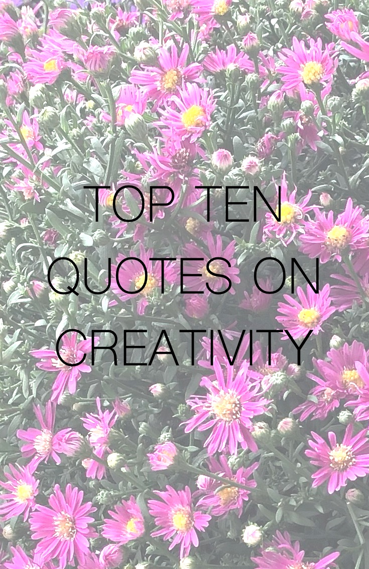 Top Ten Quotes On Creativity