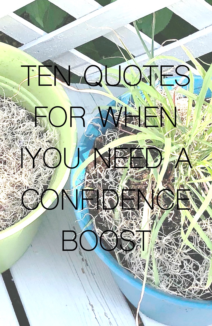 Top Ten Quotes For When You Need A Confidence Boost