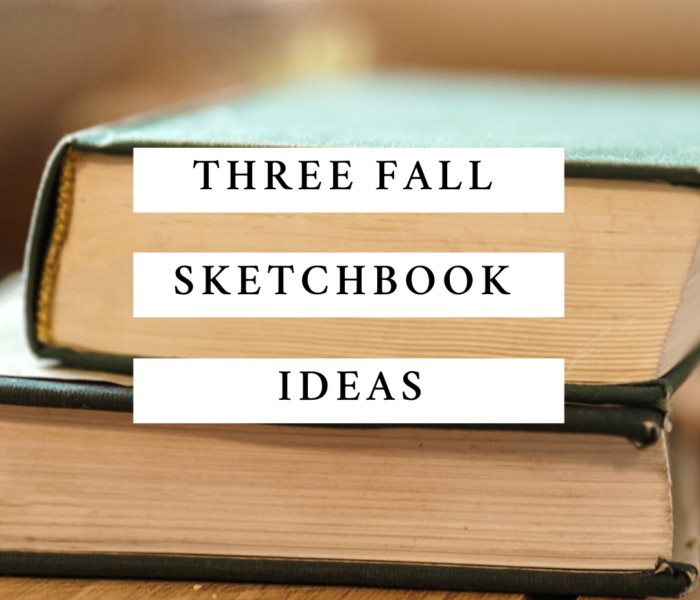 Top Three Sketchbook Ideas To Try This Fall
