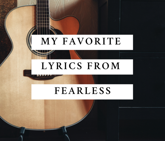 My favorite Lyrics From Taylor Swift’s Album Fearless