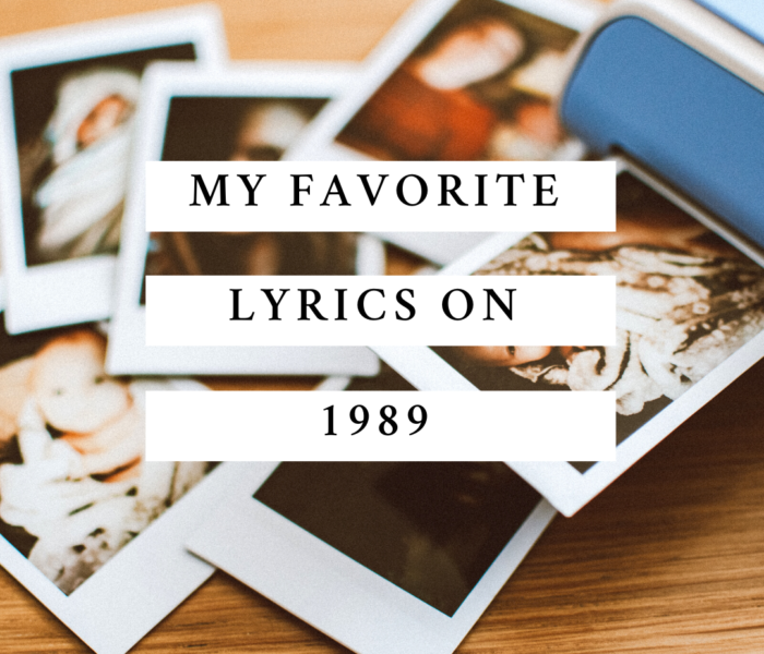 The Best Lyrics From 1989 by Taylor Swift (Getting Reacy For Taylor’s Version)